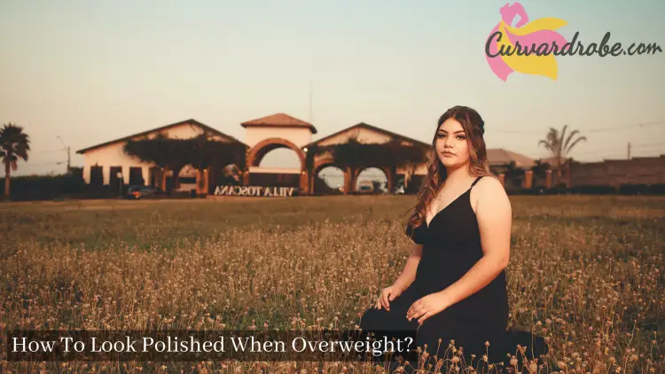 How to look polished when overweight