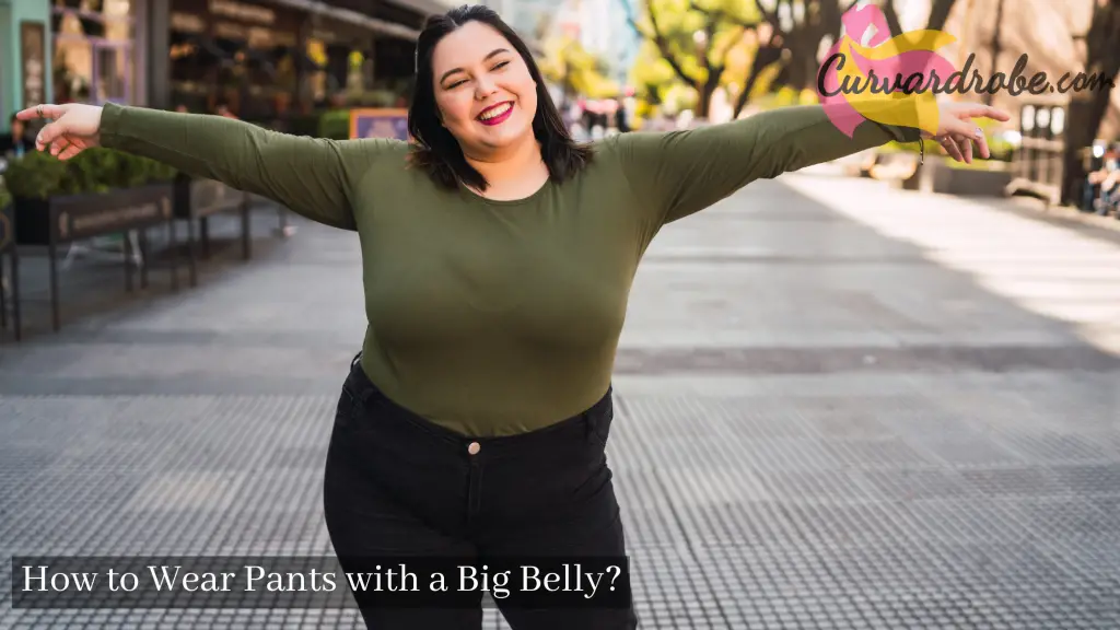How to Wear Pants with a Big Belly
