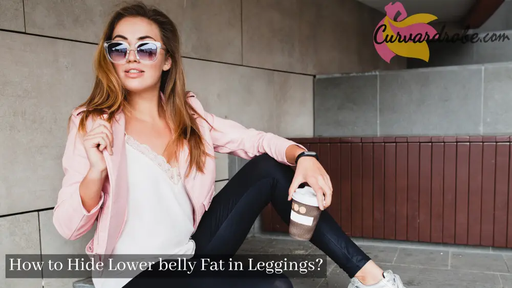 How to Hide Lower belly Fat in Leggings