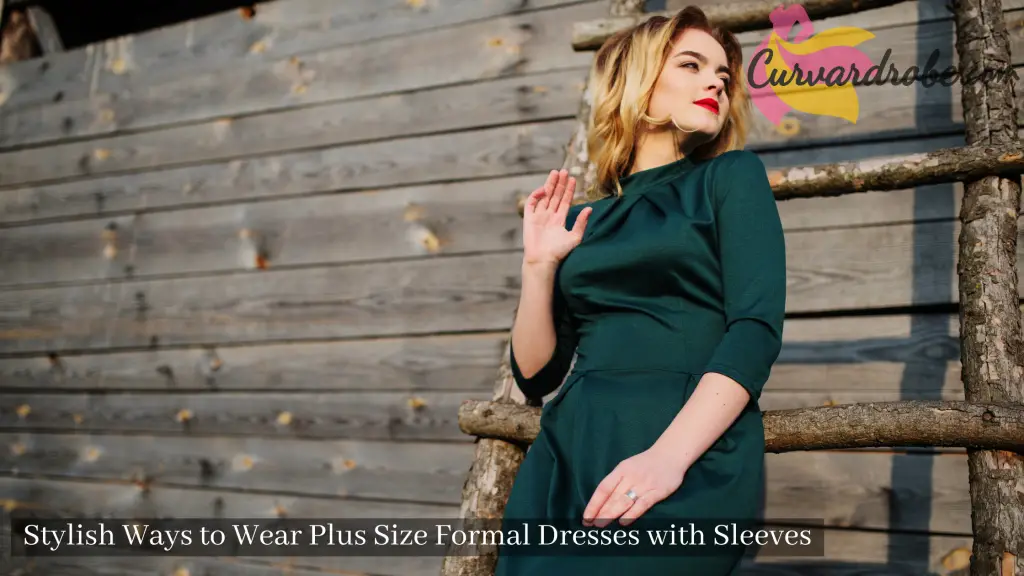Stylish Ways to Wear Plus Size Formal Dresses with Sleeves
